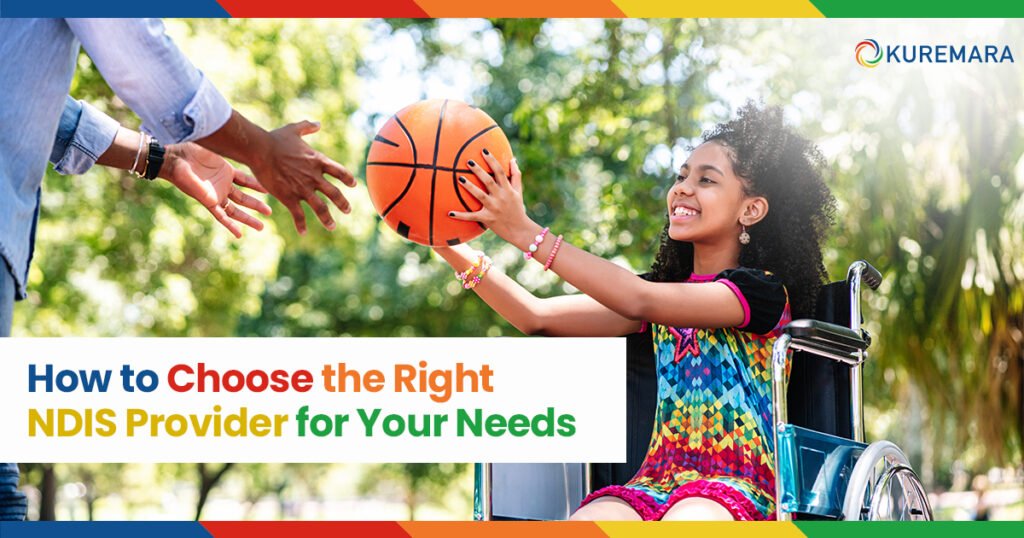 How to Choose the Right NDIS Provider for Your Needs - The New Order ...