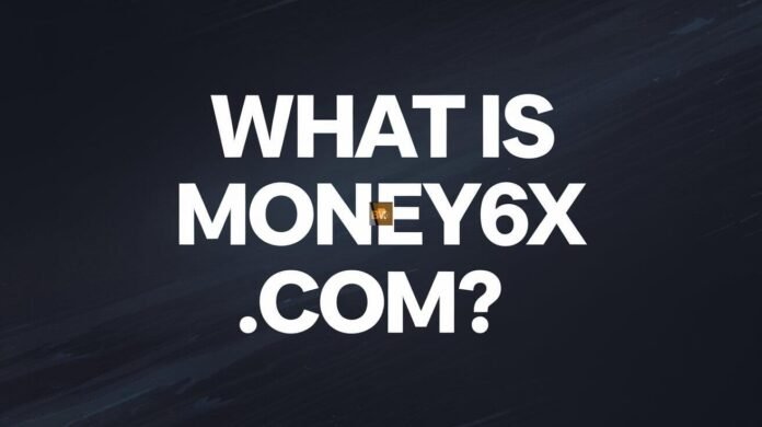 Money6x.com: Your Ultimate Financial Platform