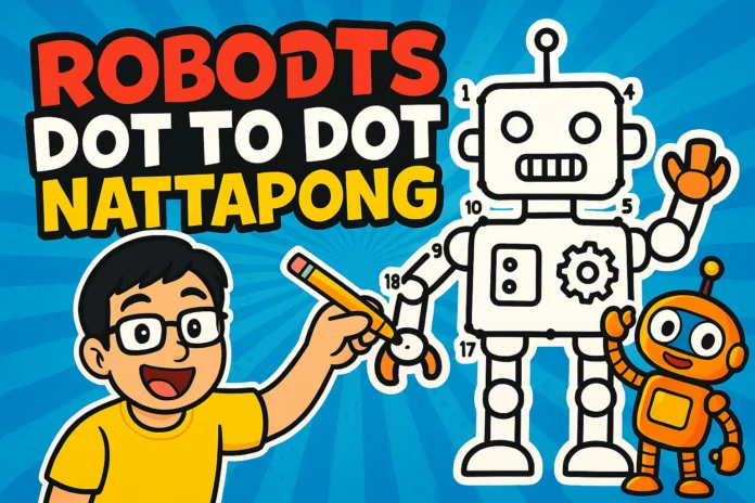 Robots Dot to Dot Nattapong: Innovative STEM Learning Tool