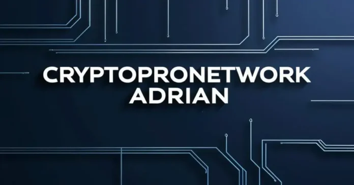 Adrian CryptoProNetwork: A Complete Guide to This Rising Crypto Platform