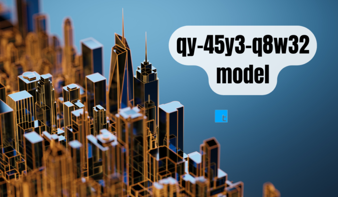 How to Use the QY-45Y3-Q8W32 Model Effectively: Complete Guide
