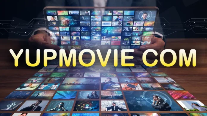 Yupmovie: Free Movies & TV Shows Streaming – Is It Safe and Worth It?