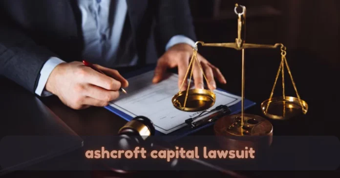 Ashcroft Capital Lawsuit: Key Allegations, Investor Impact & What to Know