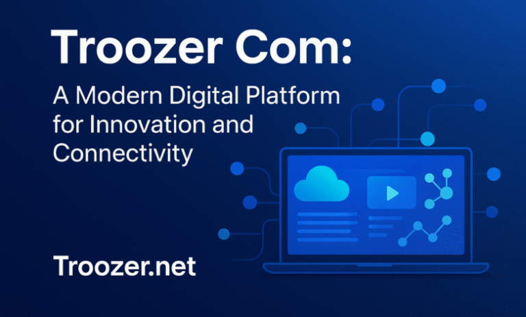 Troozer com: Smart, Secure, AI-Powered Digital Platform in 2025