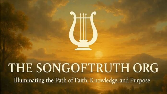 From SongofTruth Org: Meaning, Purpose & Key Insights